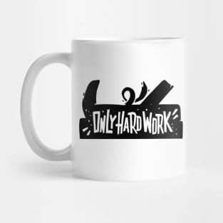 Only hard work Mug